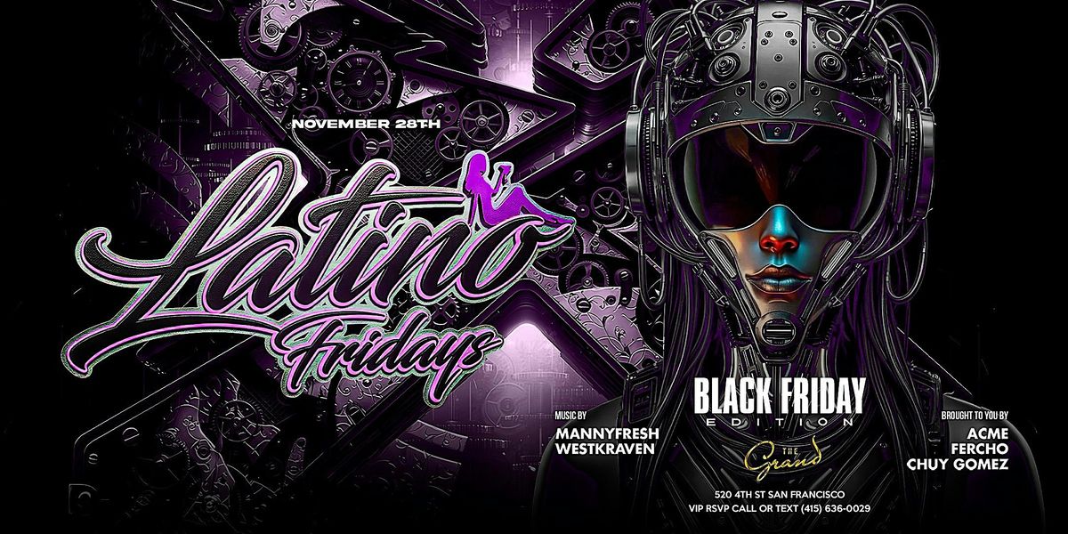 Latino Fridays Black Friday Edition at The Grand Nightclub 11.28.25