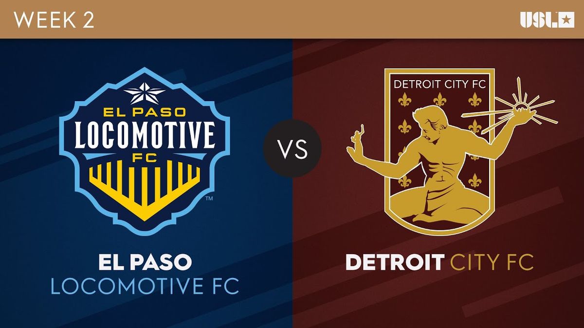 Detroit City FC vs. El Paso Locomotive FC