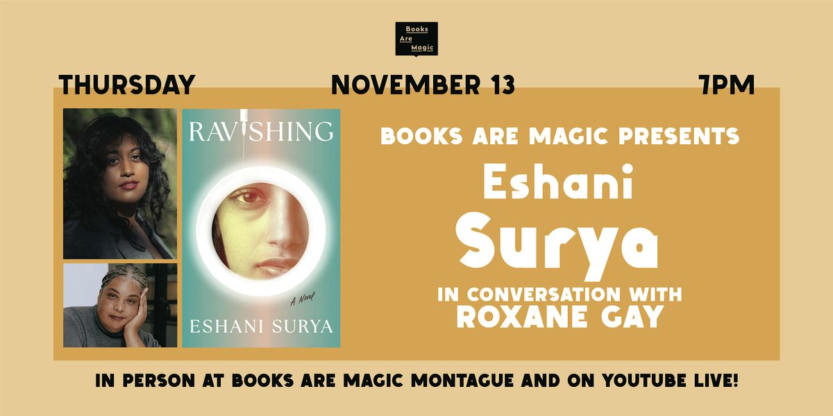 In-Store: Eshani Surya: Ravishing w\/ Roxane Gay