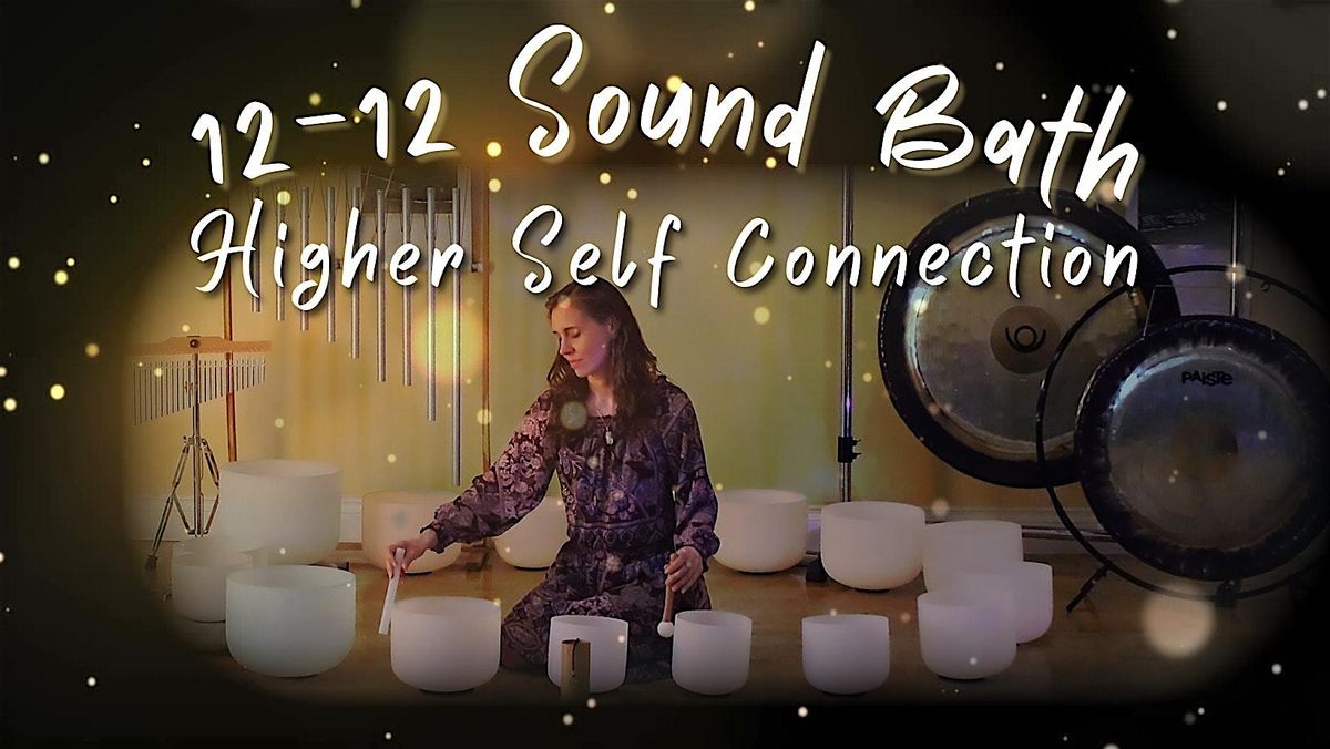 12\/12 Higher Self Activation Sound Healing Meditation