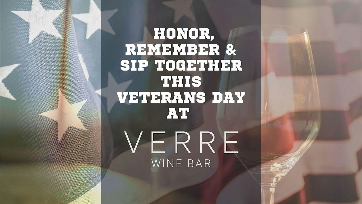 \ufe0f Honor, Remember & Sip Together This Veterans Day @ Verre