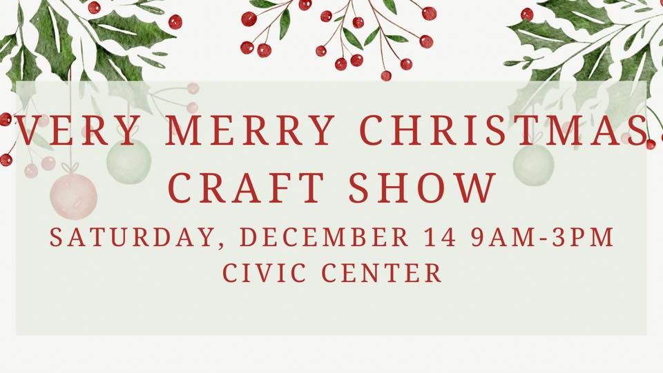 Very Merry Christmas Craft Show 2024 Great Falls Civic Center