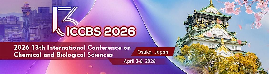 13th International Conference on Chemical and Biological Sciences ICCBS'26