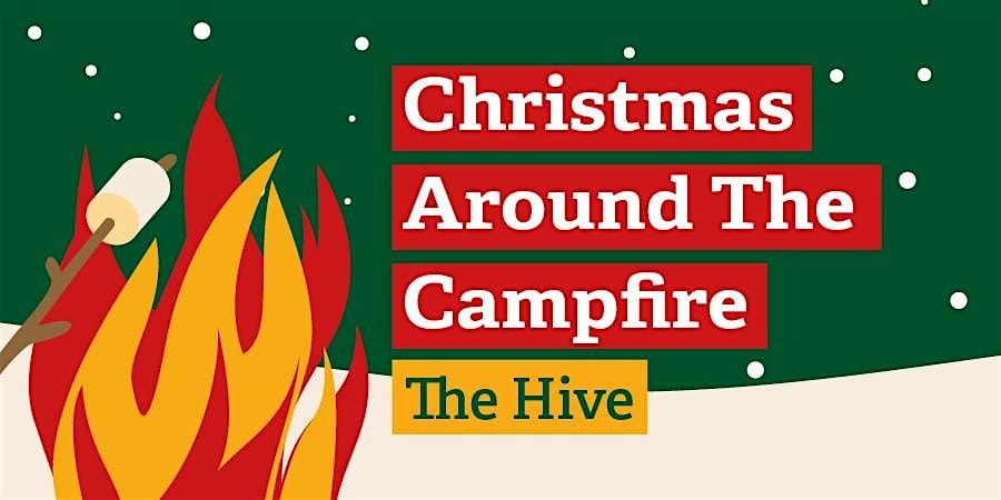 Christmas Around The Campfire at The Hive - 13th December 2025
