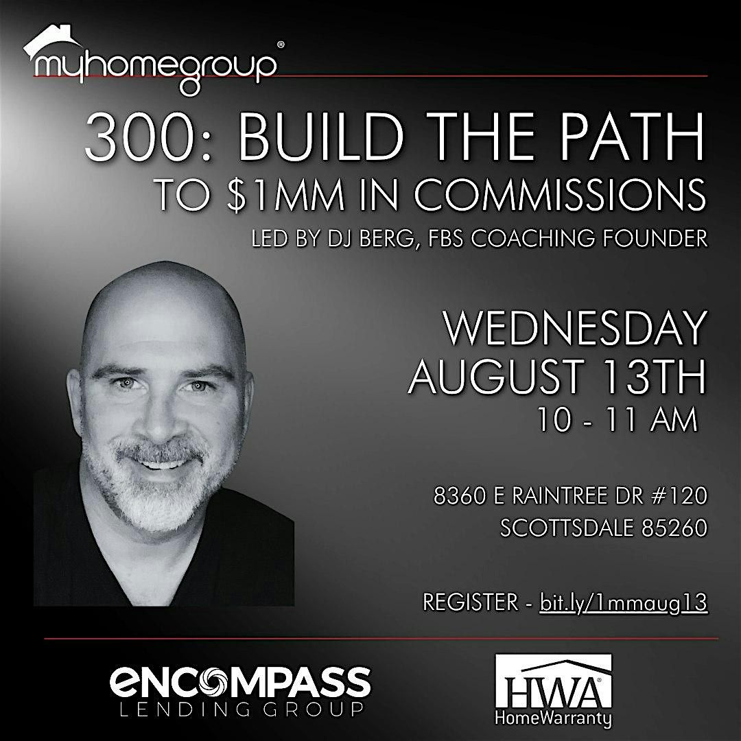 300: The Path to $1MM in Commissions