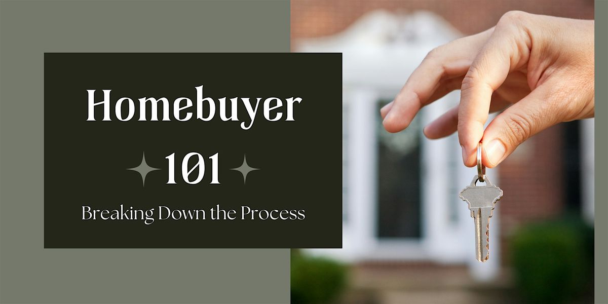 Homebuyer 101- Breaking Down the Process