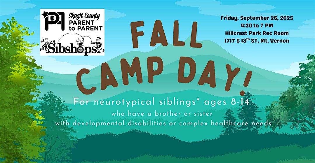 Skagit P2P: SIBSHOPS FALL CAMP DAY! for Siblings (Ages 8-14)