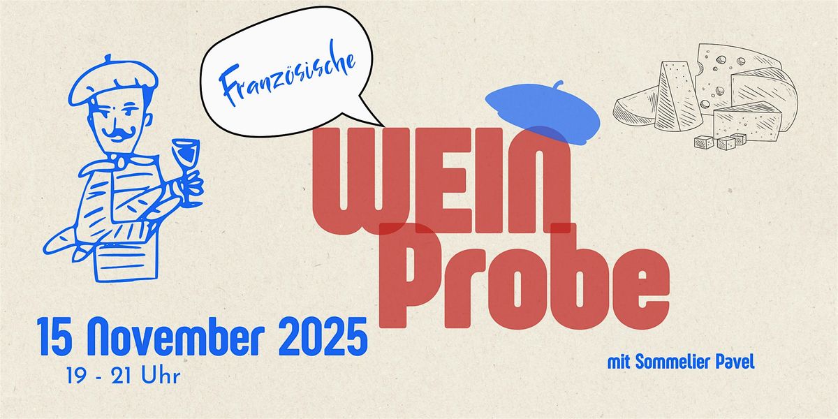 Franz\u00f6sische Weinreise: 5 Weine & K\u00e4se \u2013 Sinne schulen & genie\u00dfen l Berlin