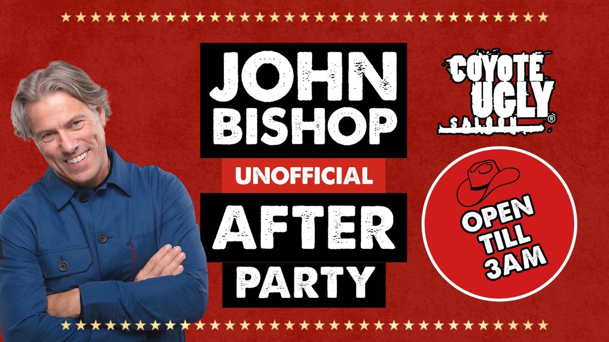 JOHN BISHOP UNOFFICIAL AFTERPARTY