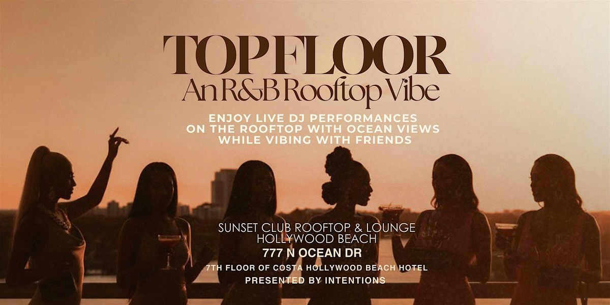 TOP FLOOR: AN R&B ROOFTOP VIBE