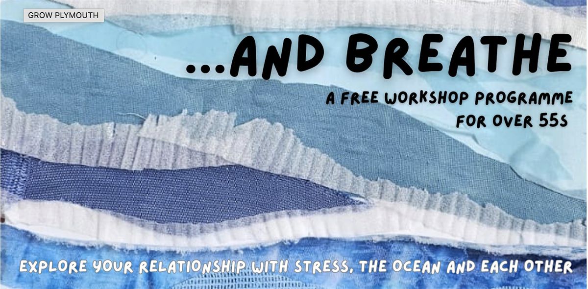 Over 55s 'And Breathe' FREE Workshop  Series - Part of Sea for Yourself