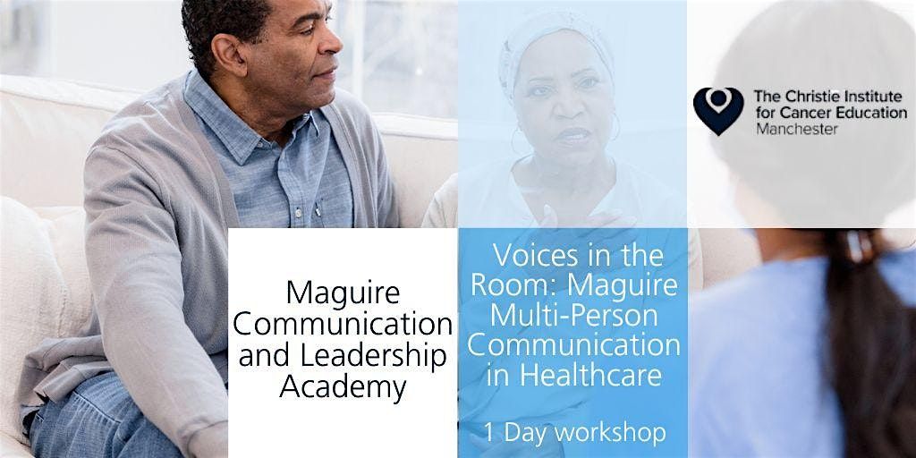 Voices in the Room: Maguire Multi-Person Communication in Healthcare