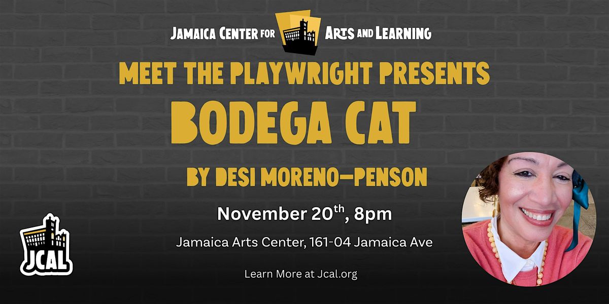 Meet The Playwright Presents Bodega Cat