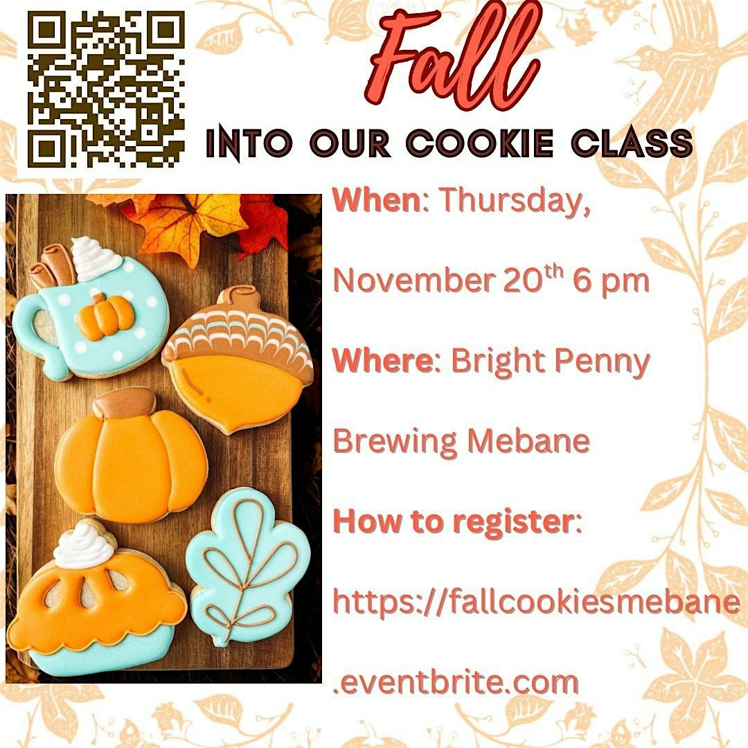 Fall\/Thanksgiving Cookie Class Thurs. Nov. 20th at 6pm @ Bright Penny!