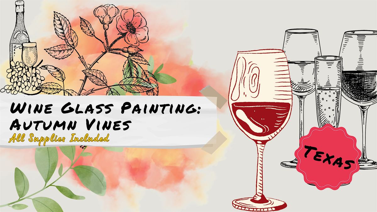 Wine Glass Painting: Autumn Vines **Texas**