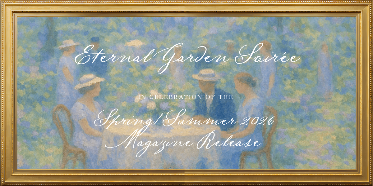 Eternal Garden Party - A Spring\/Summer 2026 Magazine Release Party