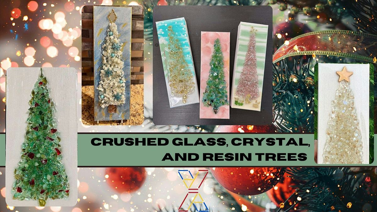 Crushed Glass, Crystal, and Resin Trees Workshop