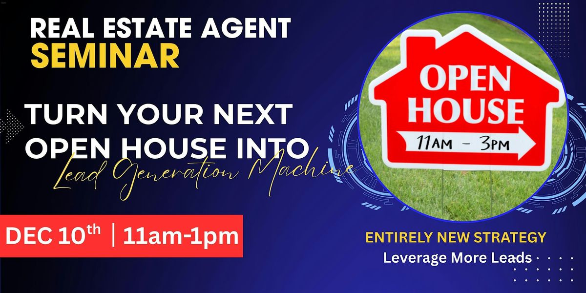 REAL ESTATE AGENT? Turn Your Next OPEN HOUSE Into A Lead Generating Machine