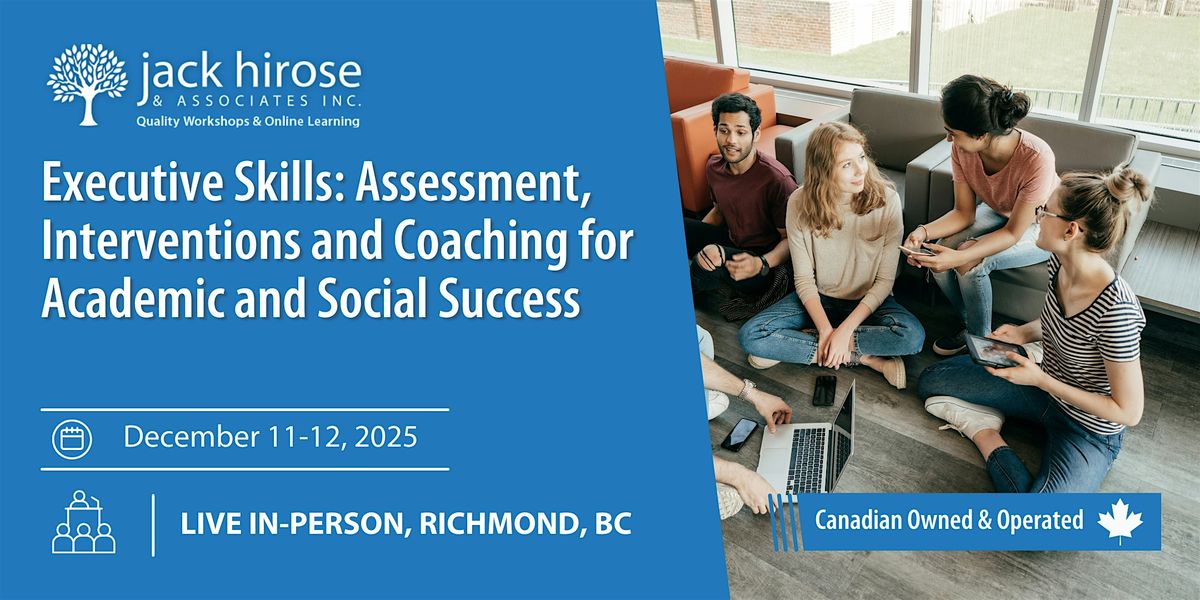 Executive Skills: Assessment & Interventions for Academic Success