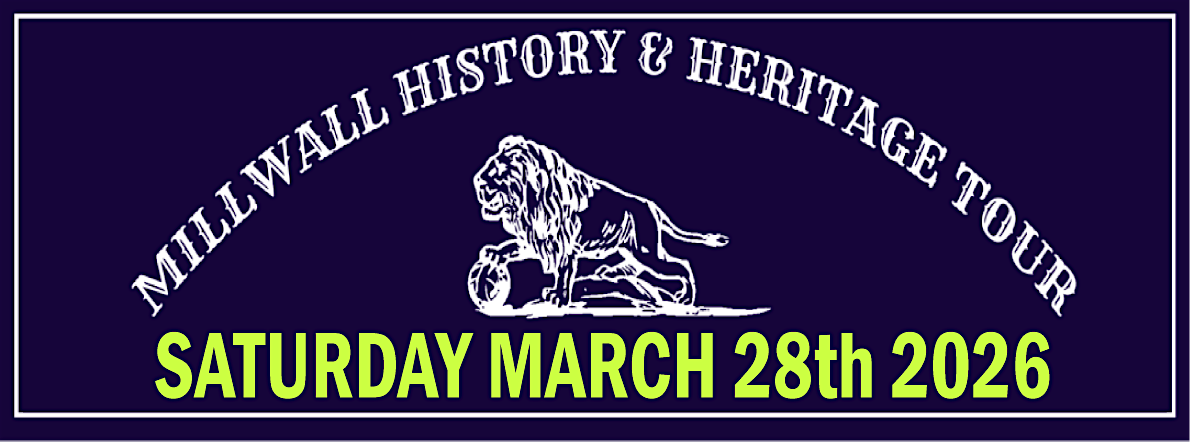 Millwall FC History and Heritage Tour - The First 25 Years  (1885-1910)