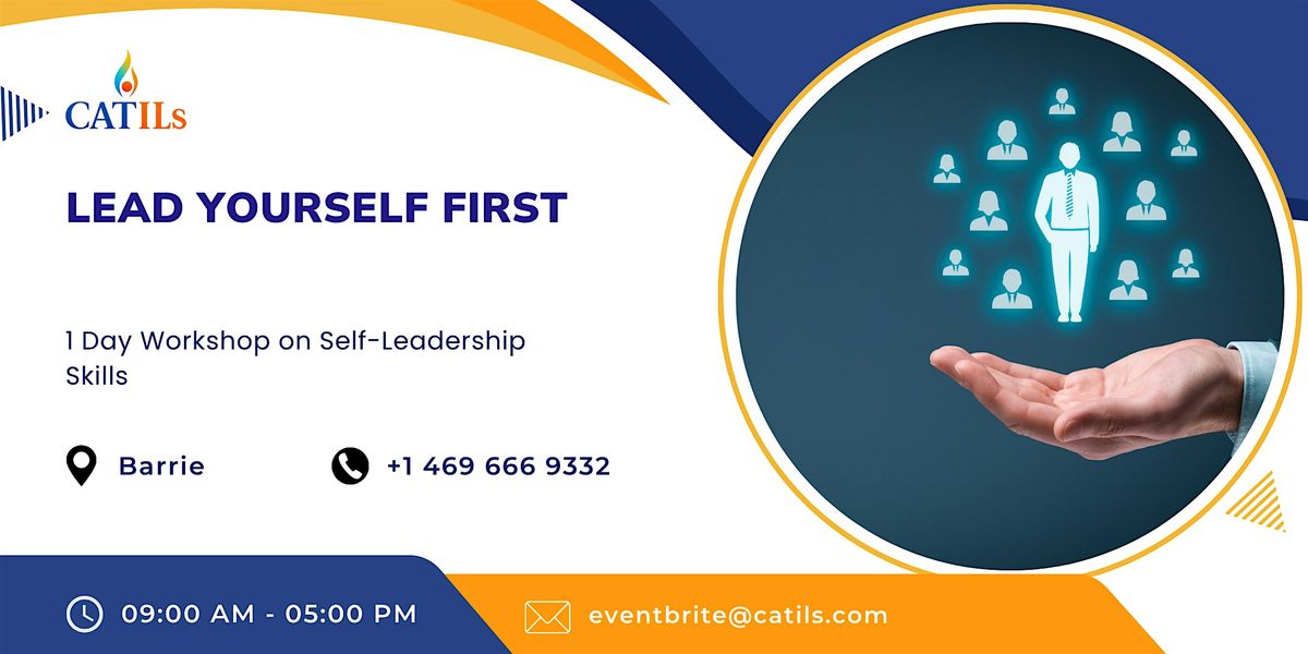 Lead Yourself First \u2013 1 Day Workshop on Self-Leadership Skills in Barrie