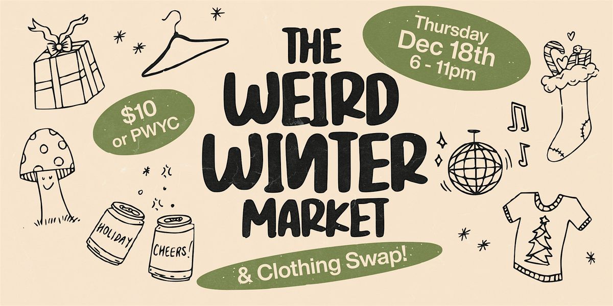 The Weird Winter Market & Clothing Swap