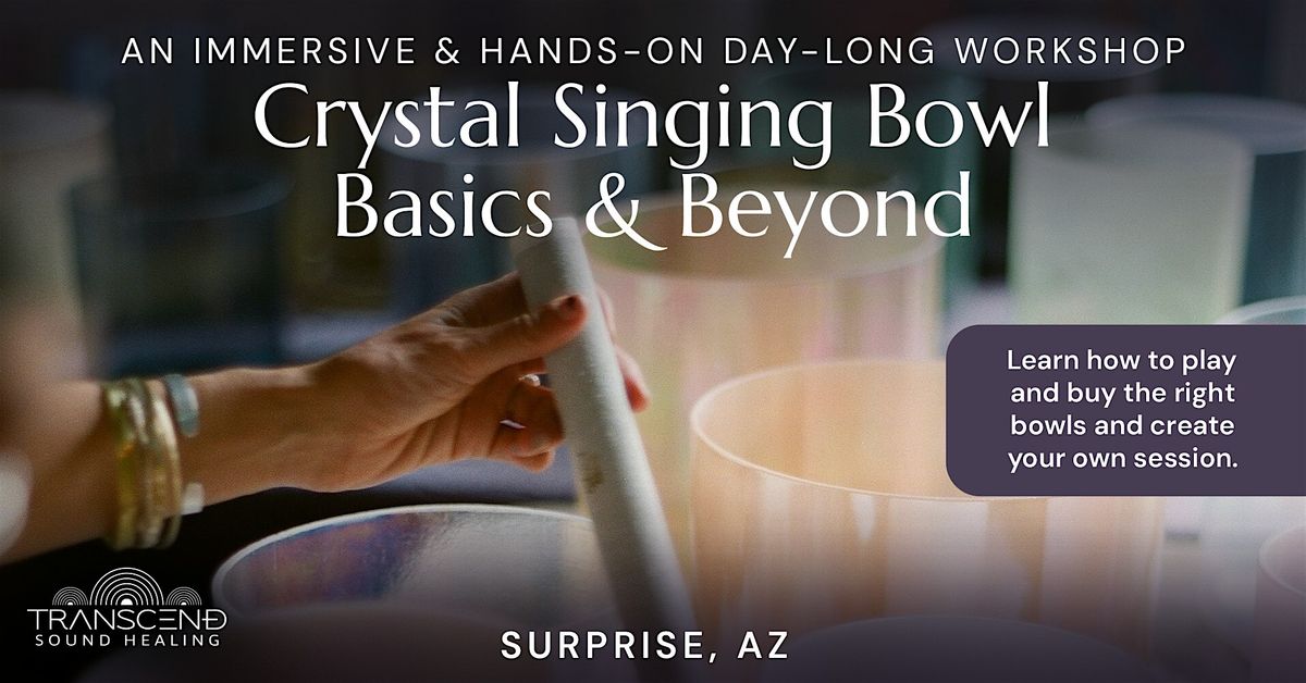 Crystal Singing Bowl Basics & Beyond: An Immersive Day-Long Workshop