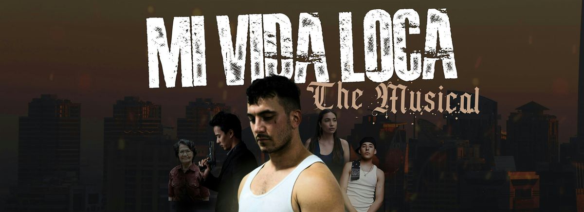 Mi Vida Loca the Musical LIVE in North Valley ALB