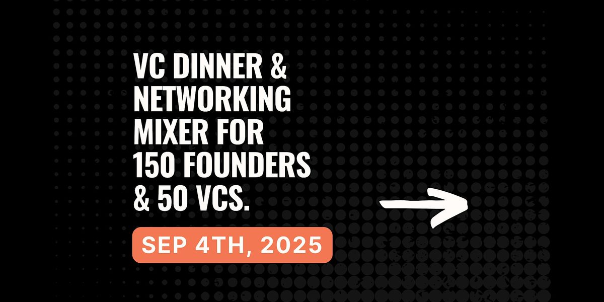 VC Mixer (150 Founders + 50 Investor) September 2025 | San Francisco