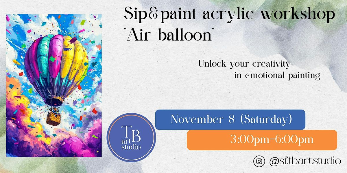 Paint&Sip  \u201cAir balloon\u201d Acrylic painting workshop class