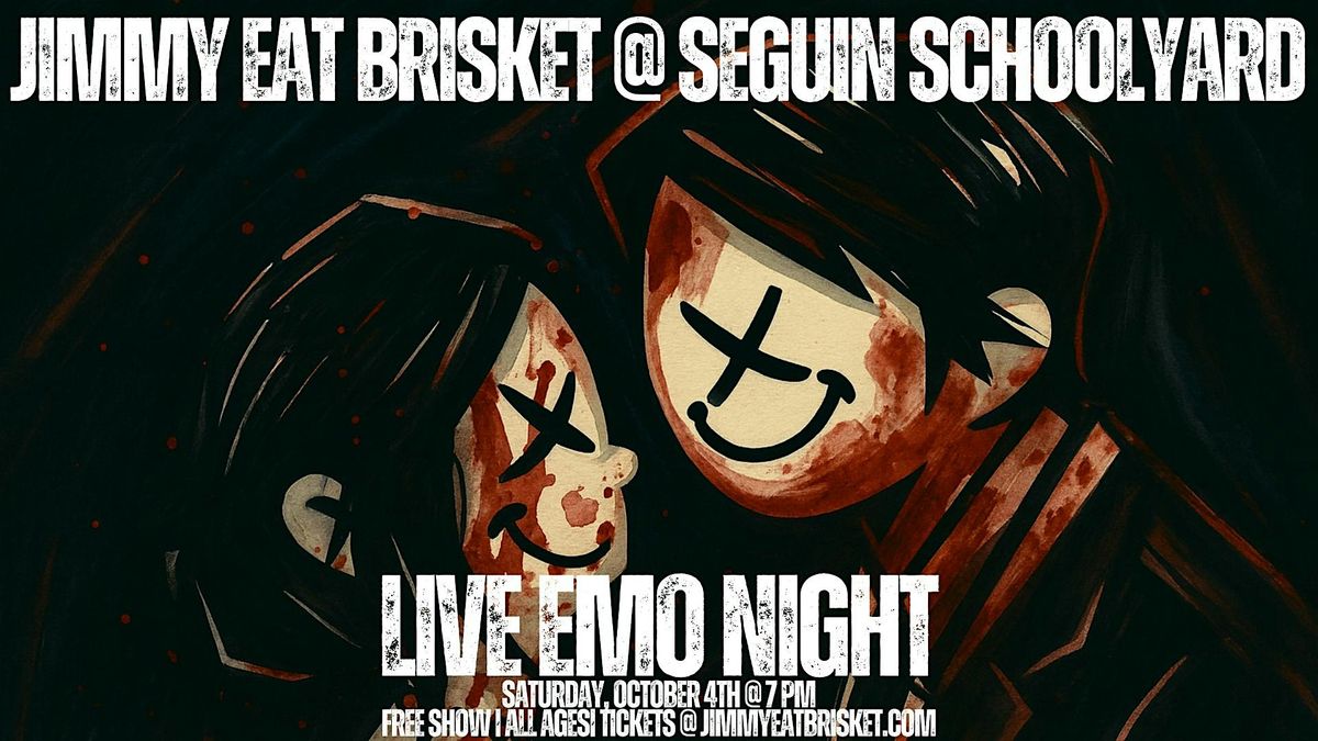 Live Emo Night @ Seguin Schoolyard w\/ Jimmy Eat Brisket
