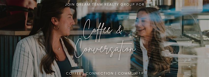 Coffee & Conversation: Coffee. Connection. Community.