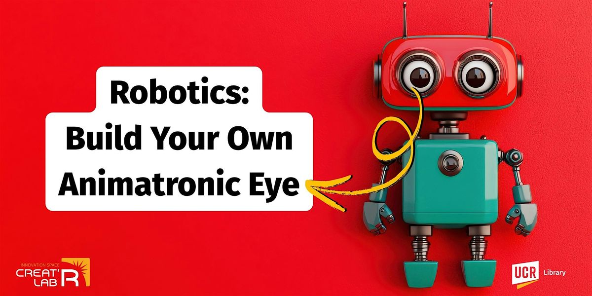 Robotics: Build Your Own Animatronic Eye at Orbach Science Library ...