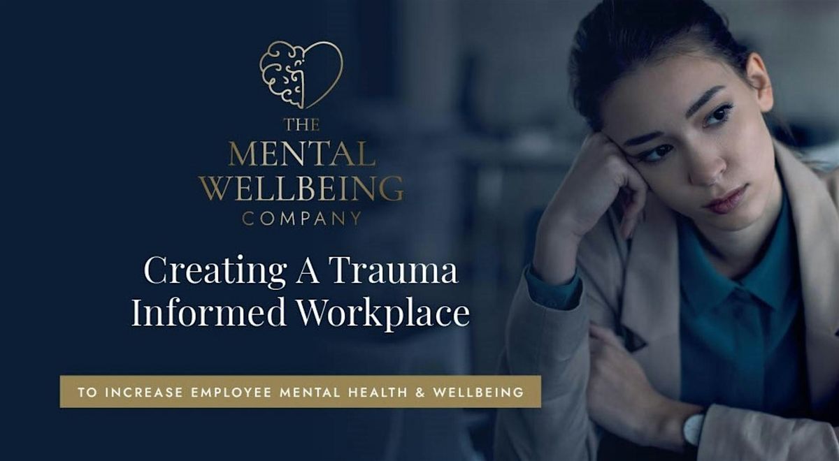 Creating a Trauma-Informed Workplace