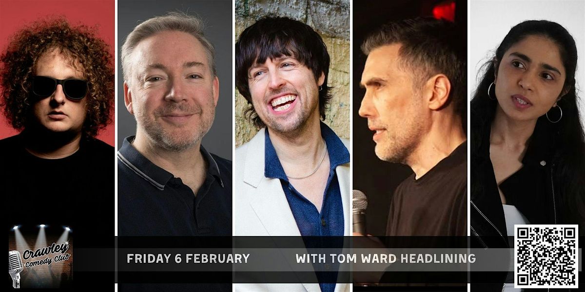 CRAWLEY COMEDY CLUB with TOM WARD & JAMES ELLIS!