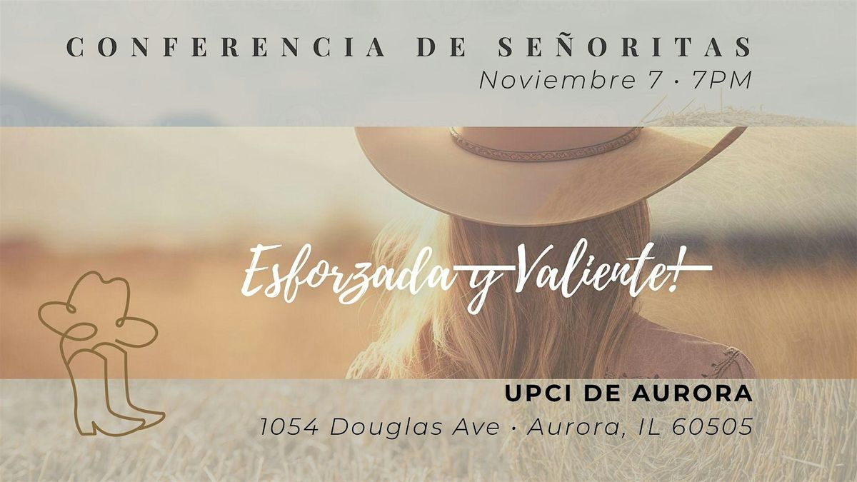 Conferencia de Se\u00f1oritas \u201cEsforzada & Valiente\u201d