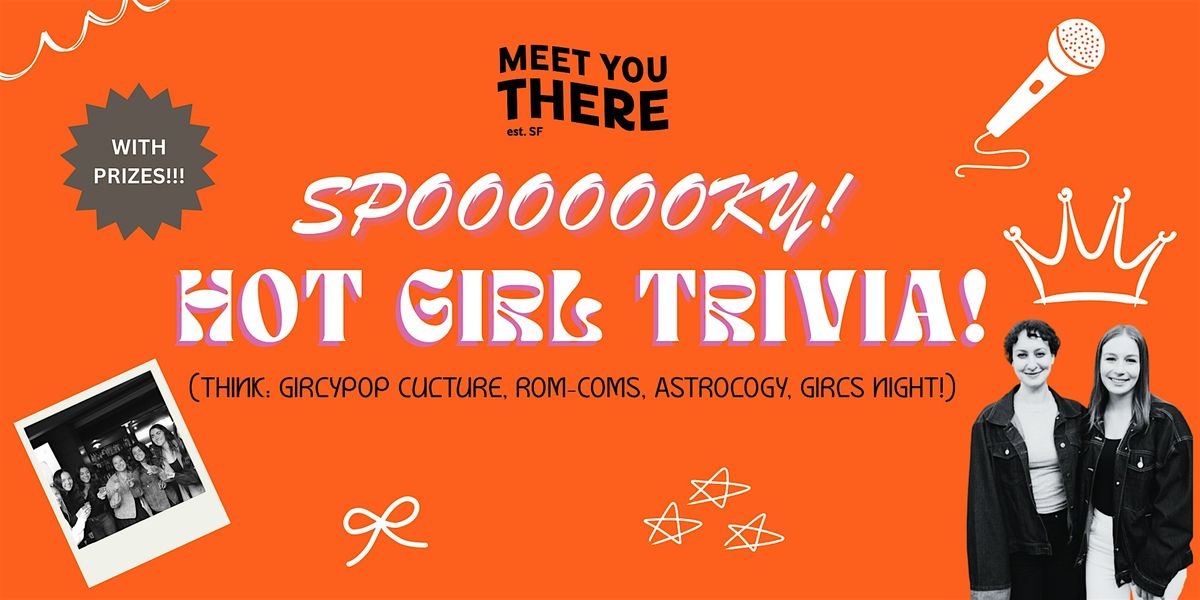 Meet You There SF: Spooky Hot Girl Trivia!