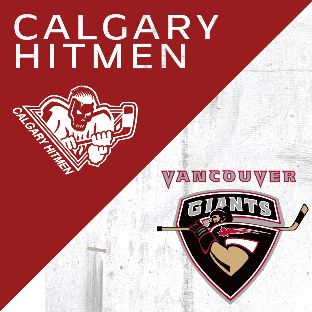 Calgary Hitmen at Vancouver Giants at Langley Events Centre