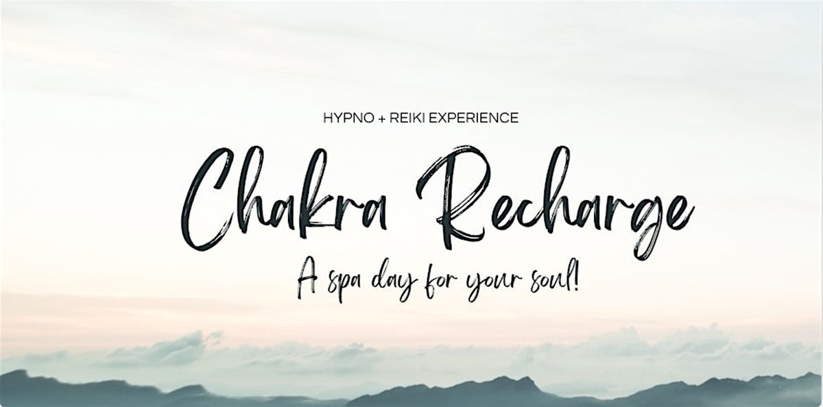 Chakra Recharge, A Hypno-Reiki Experience