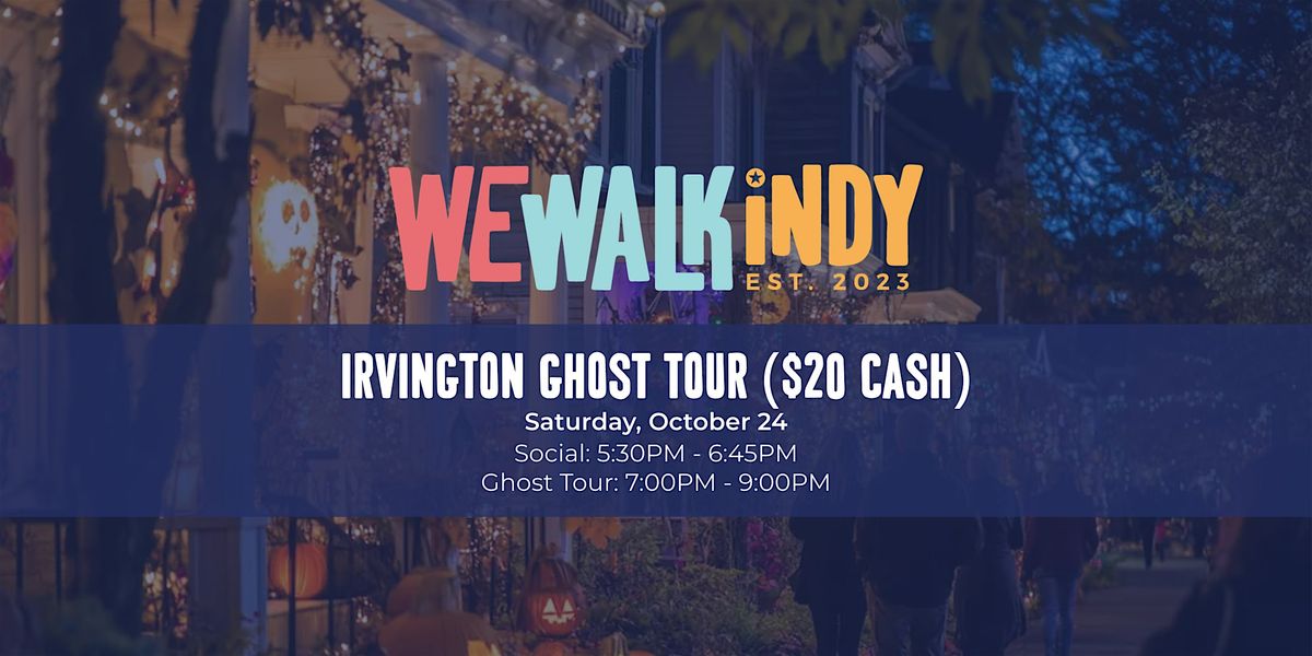 We Walk Indy: Irvington Ghost Tour Walk