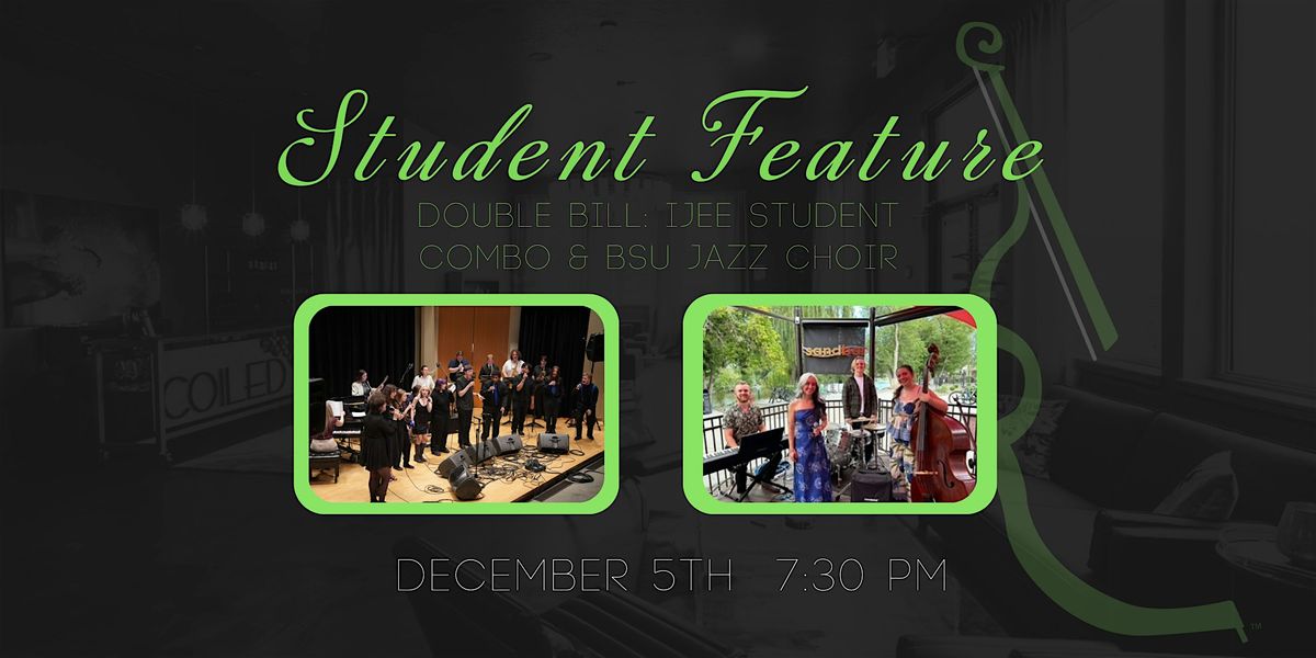 Student Feature: Double Bill IJEE Student Combo & BSU Jazz Choir