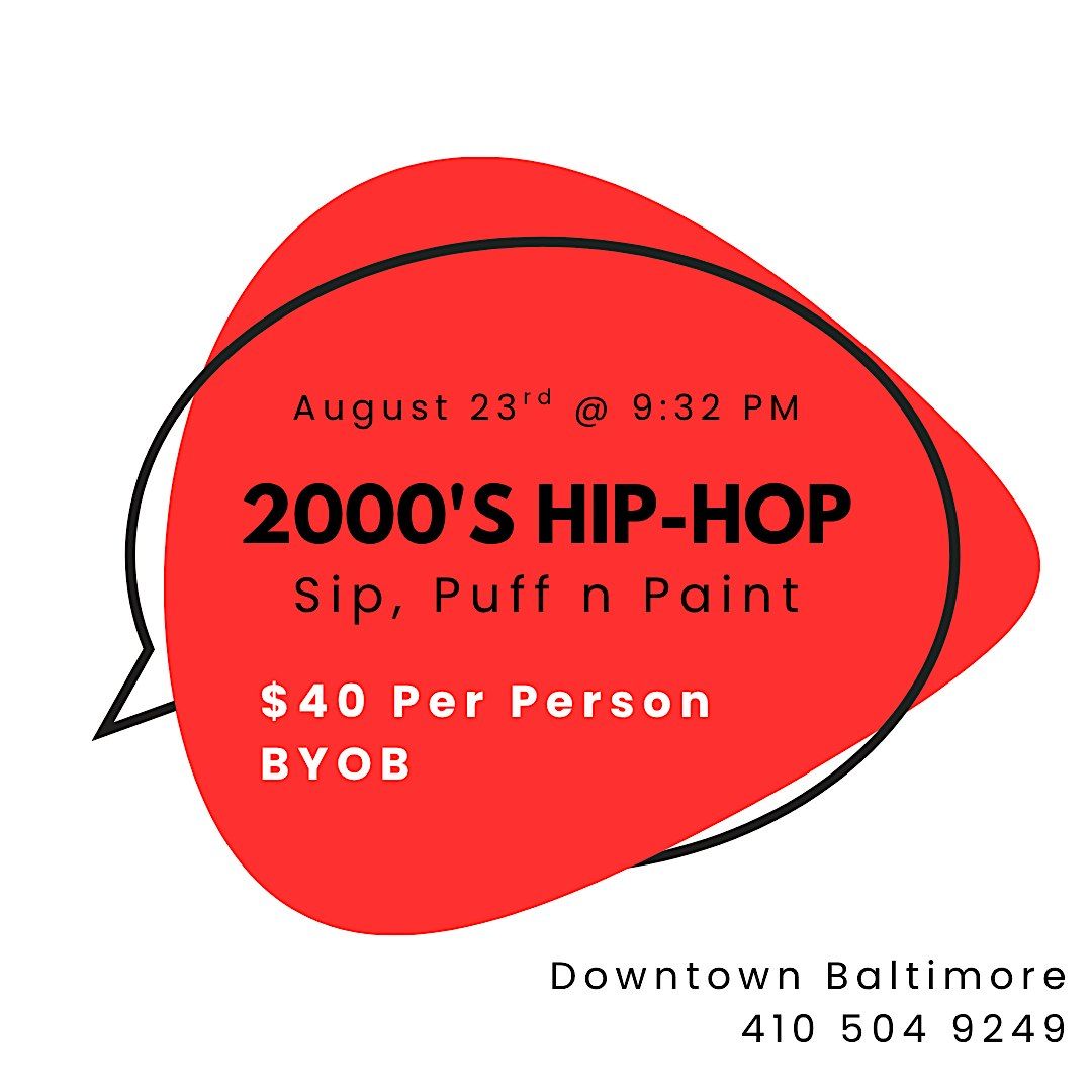 2000's Hip-Hop Sip, Puff n Paint Experience!