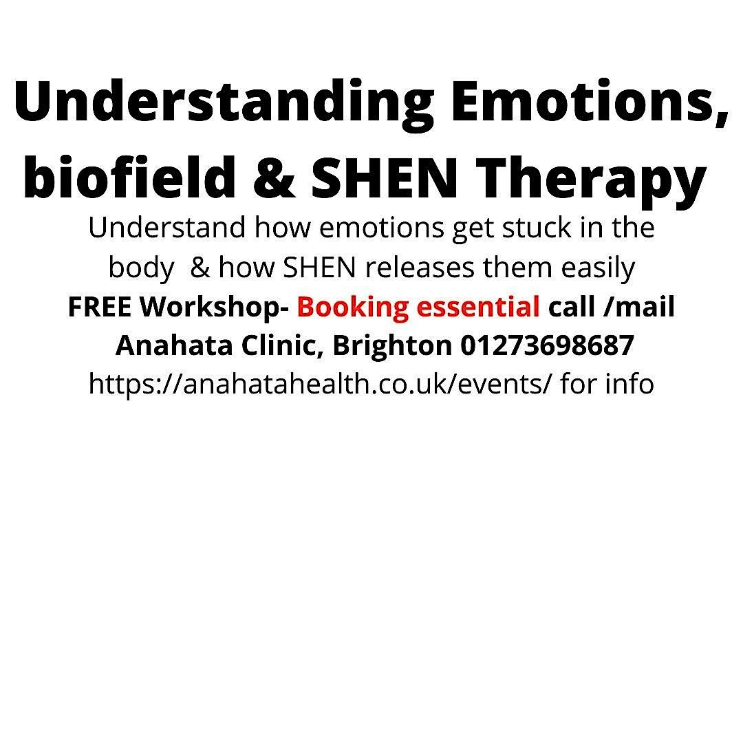 Understanding Emotions, the Biofield &   SHEN Therapy FREE Workshop