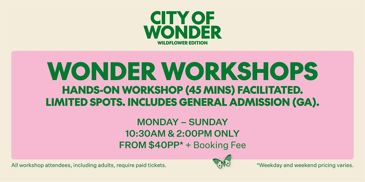 City of Wonder: Wildflower Edition - Wonder Workshops @ The Garden Gallery