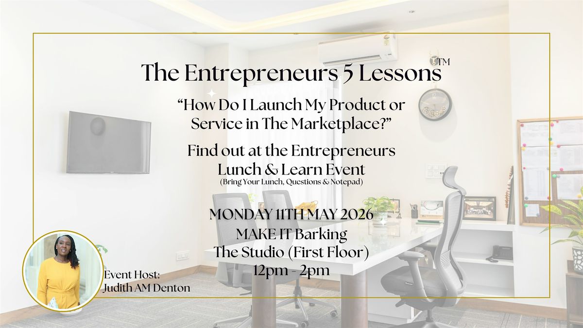 The Entrepreneurs 5 Lessons | Lunch & Learn