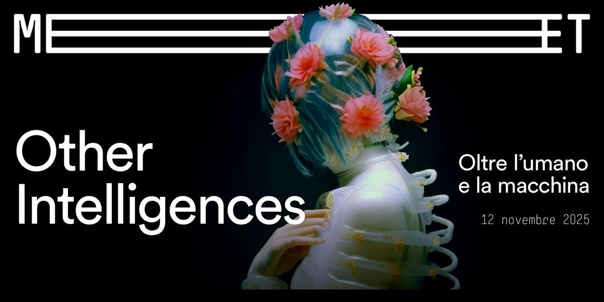 Opening | Other Intelligences: oltre l'umano e la macchina