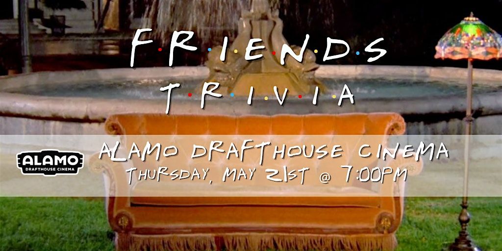 Friends THE ONE WITH THE TRIVIA NIGHT at Alamo Drafthouse Cinema Woodbridge