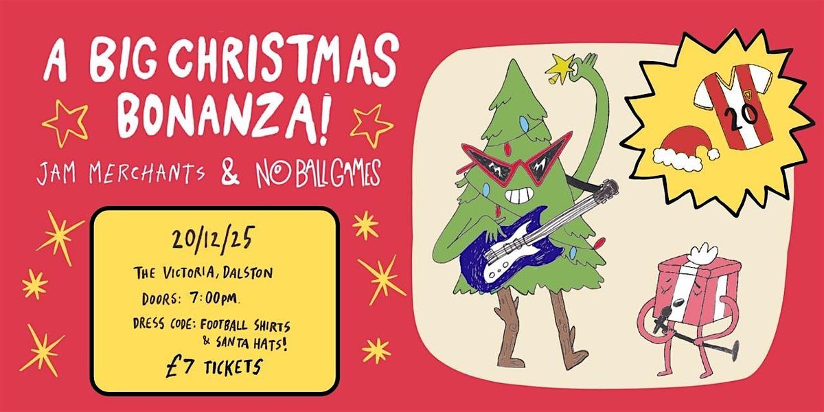 A Big Christmas Bonanza with Jam Merchants & No Ball Games
