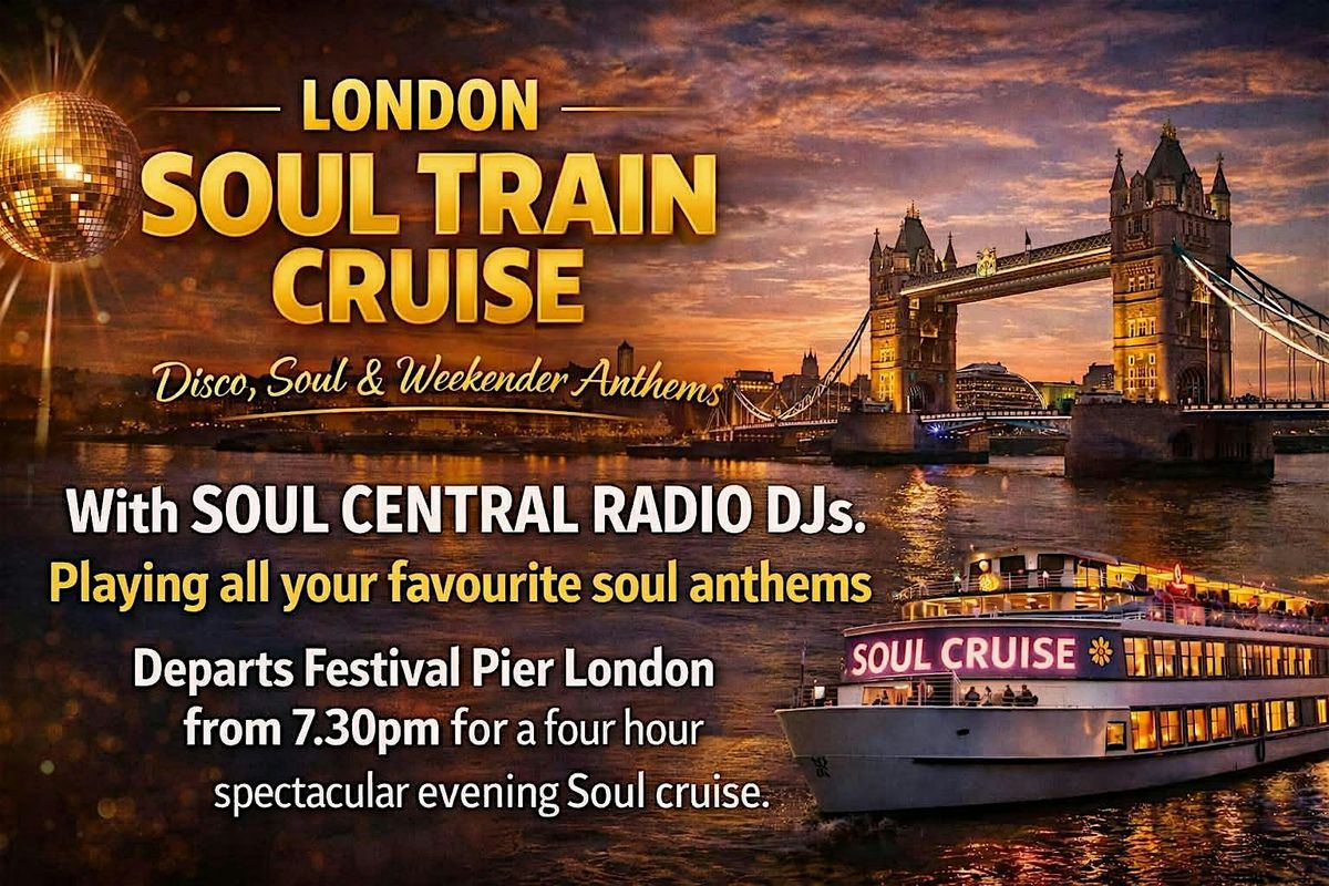 London Soul Train Cruise ( Summer Special )