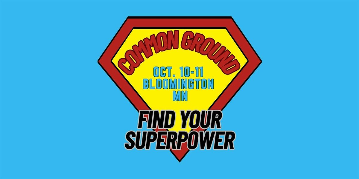 Common Ground\/Tierra Compartida 2025 - Find Your Superpower!